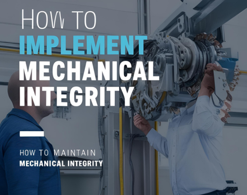 How to Implement and Maintain Mechanical Integrity